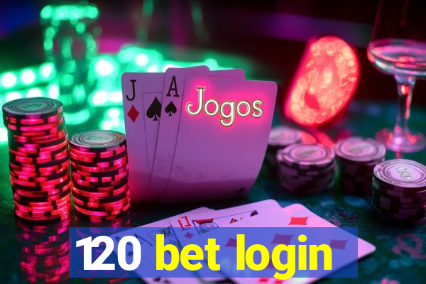 120 bet login